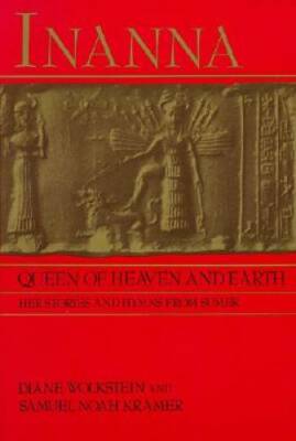 Inanna, Queen of Heaven and Earth: Her Stories and Hymns from Sumer - GOOD