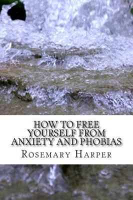 How to Free Yourself from Anxiety and Phobias : Be Set Free Fast Tapping for ...