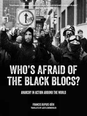 Francis Dupuis-Deri Who's Afraid of the Black Blocs? (Taschenbuch) (US IMPORT)