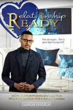 Relationship READY: MOVING FROM #RelationshipGoals TO A WISE FOUNDATION FOR R...