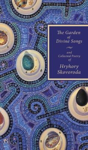 Thumbnail - The Garden Of Divine Songs And Collected Poetry Of Hryhory Skovoroda