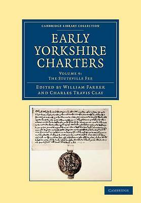 Early Yorkshire Charters: Volume 9, The Stuteville Fee Farrer Clay Paperback