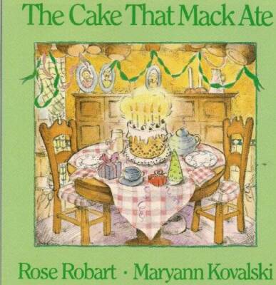 The Cake That Mack Ate - Hardcover By Robart, Rose - GOOD