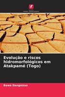 Bawa Dangnisso | EvoluçãO E Riscos HidromorfolóGicos Em Atakpamé (Togo) | Buch