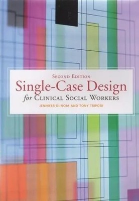 Single-Case Design for Clinical Social Workers, 2nd Edition