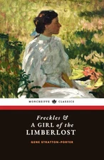 Freckles & A Girl of the Limberlost: Classic 2-Book Collection