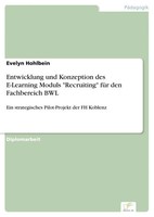 Entwicklung Und Konzeption Des E-Learning Moduls Recruiting FüR Den...