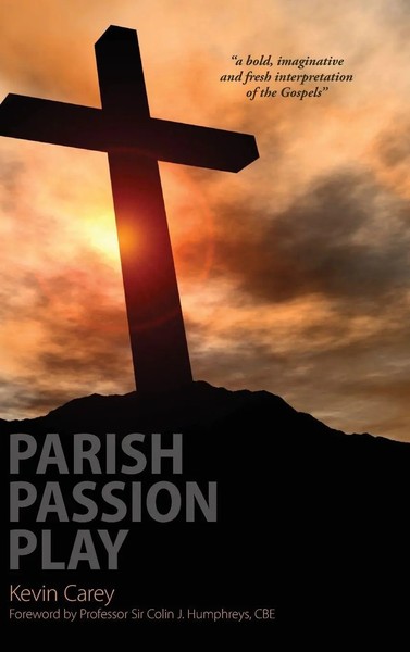 Kevin Carey | Parish Passion Play | Buch | Englisch (2014) | Gebunden-image