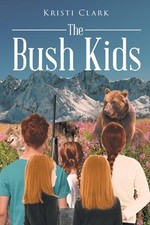 The Bush Kids by Kristi Clark: Used