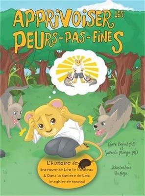 Apprivoiser les Peurs-pas-fines: l'histoire de bravoure de L�o le lionceau & Dan