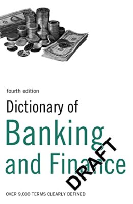 Dictionary of Banking and Finance: Over 9,000 Terms Clearly Defined