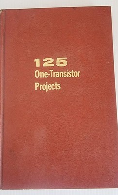 125 One-Transistor Projects by Rufus P. Turner 1st Edition Hardcover 1970 #537