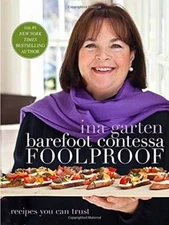Barefoot Contessa Foolproof : Recipes You Can Trust: a Cookbook I