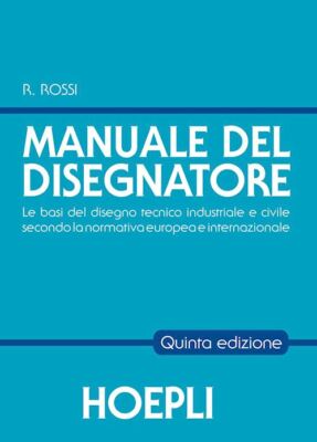 ZEICHNERHANDBUCH - ROSSI ROBERTO - HOEPLI