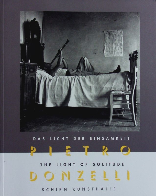 Pietro Donzelli. Das Licht der Einsamkeit=The light of solitude. Kunstmuseum Wol - Kunstmuseum Wolfsburg