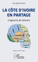 La CôTe D'ivoire En Partage Fragments De MéMoire Jean Baptiste Akrou Taschenbuch
