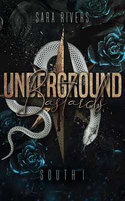 Underground Bastards South 1 | Sara Rivers | Dark Second Chance Romance | Buch