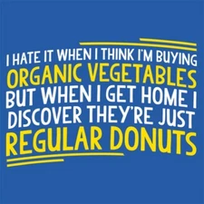 I Hate It When I Think I'm Buying Organic Vegetables, But When I Get Home I D...