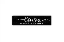 Loves Makes A Family - Metal/Vinyl Sign or Door Plaque