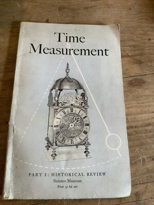 TIME MEASUREMENT. Part 1; Historical Review F.A.B. Ward 1958 H.M.S.O Paperback