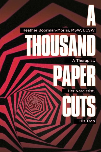 A Thousand Paper Cuts A Therapist, Her Narcissist, His Trap Boorman-Morris Buch-image