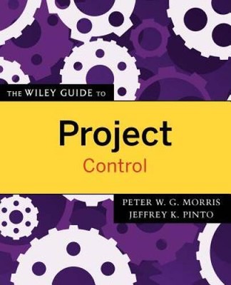 The Wiley Guide to Project Control - Paperback By Morris, Peter - GOOD