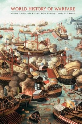 WORLD HISTORY OF WARFARE (TACTICS & STRATEGIES) By Christon Archer & John R.