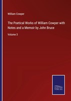 William Cowper | The Poetical Works Of William Cowper With Notes And A Memoir...