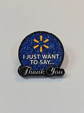 Wal-Mart Lapel Pin I Just Want To Say Thank You 