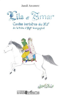 Lila et Amar | Contes berbères du Rif de la tribu d'Ayt Waryagher | Abarrou