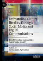 Emmanuel K. Ngwainmbi | Dismantling Cultural Borders Through Social Media And...