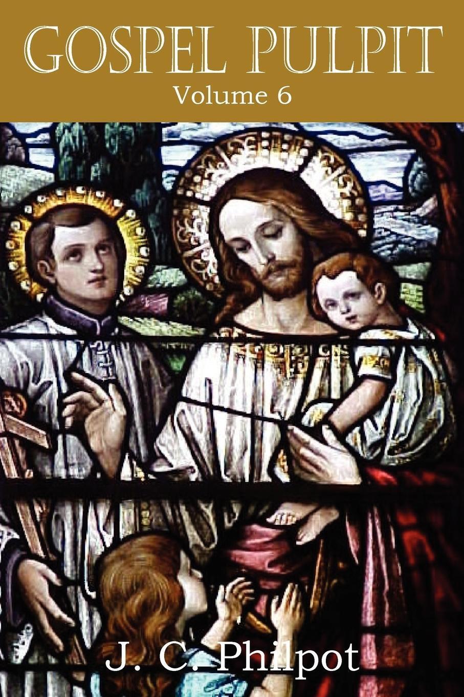 J. C. Philpot | Gospel Pulpit Volume Vi | Taschenbuch | Englisch