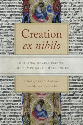 Creation ex nihilo: Origins, Development, Contemporary Challenges by Markus ...