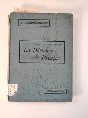 La démence précoce. Deny, G. und P. Roy:
