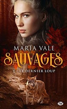 Sauvages, T1 : Le Dernier Loup von Vale, Maria | Buch | Zustand gut