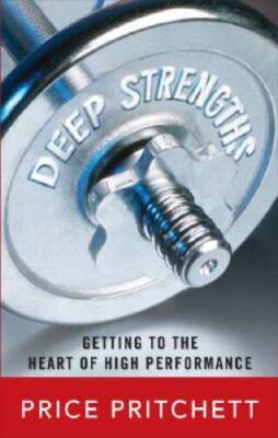 Deep Strengths: Getting to the Heart of High Performance - Hardcover - VERY GOOD