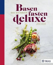 Basenfasten deluxe - Das Kochbuch