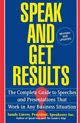 Speak and Get Results: Complete Guide to Speeches & Presentations Work Bus -...