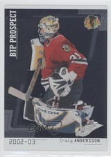 2002 ITG Be A Player Between the Pipes BTP Prospect Silver Craig Anderson 0c3