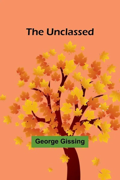 George Gissing | The Unclassed | Taschenbuch | Englisch (2024) | Alpha Edition-image