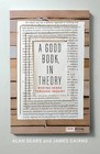 A Good Book, in Theory: Making Sense Through Inquiry by Alan Sears, James Cairns (Hardback, 2015)
