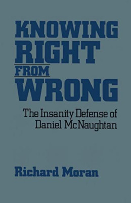 Knowing Right from Wrong : The Insanity Defense of Dani - Paperback NEW Richard