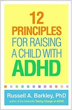 12 Principles for Raising a Child with ADHD - Russell A. Barkley