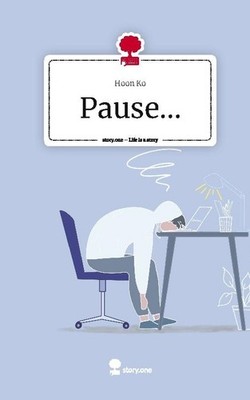 Pause.... Life is a Story - story.one Hoon Ko