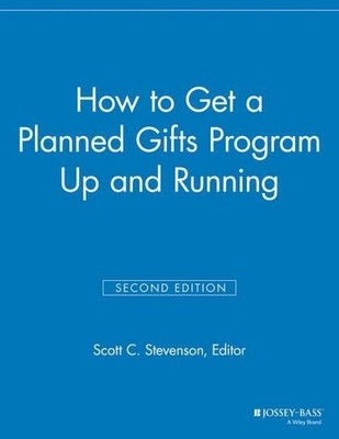 How to Get a Planned Gifts Program Up and Running by Scott C.... - 9781118691670