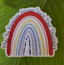 May The Rainbows Always Touch Your Shoulders - Rainbow Sticker