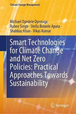 Smart Technologies for Climate Change and Net Zero Policies: Practical Approache