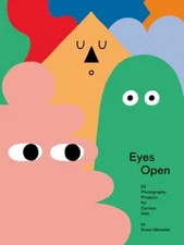 Eyes Open: 23 Photography Projects for Curious Kids by D Mills: New