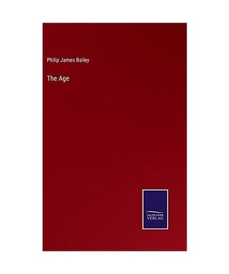 The Age, Bailey, Philip James