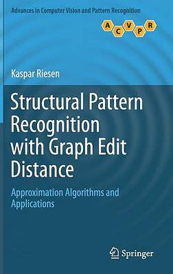 Structural Pattern Recognition with Graph Edit Distance - 9783319272511